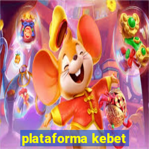 plataforma kebet